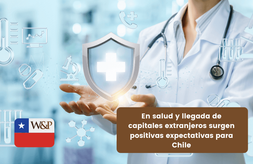 salud llegada capitales extranjeros expectativas chile