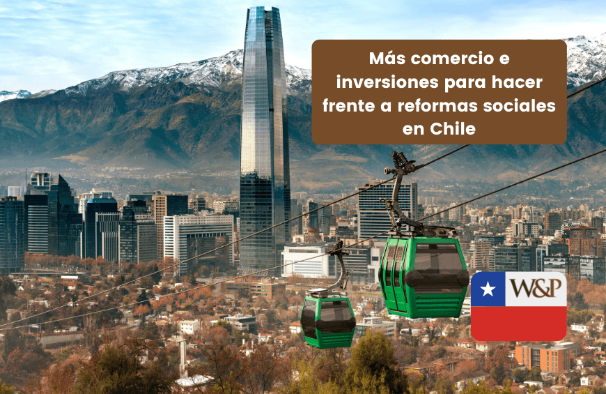 comercio inversiones chile frente a reformas sociales