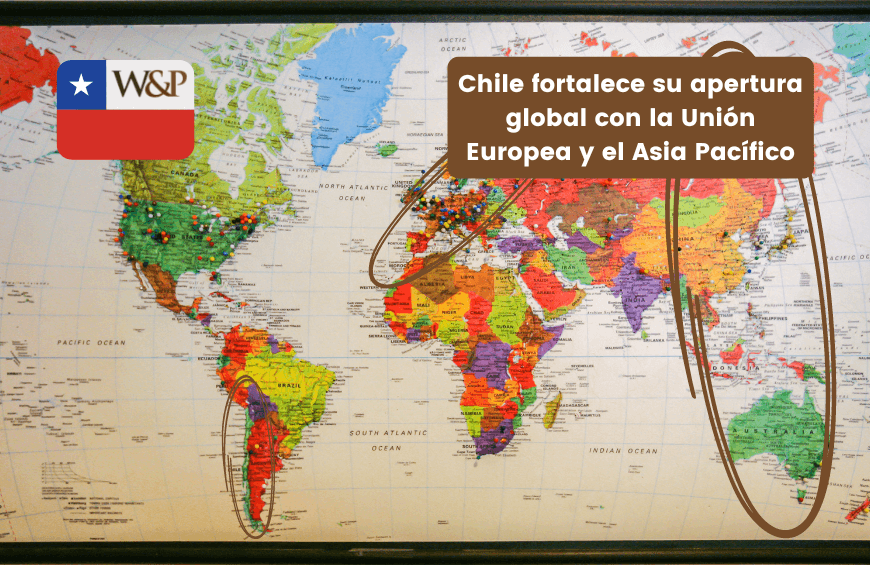 chile fortalece apertura global union europea y asia pacifico