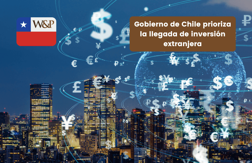 gobierno chile prioriza inversion extranjera