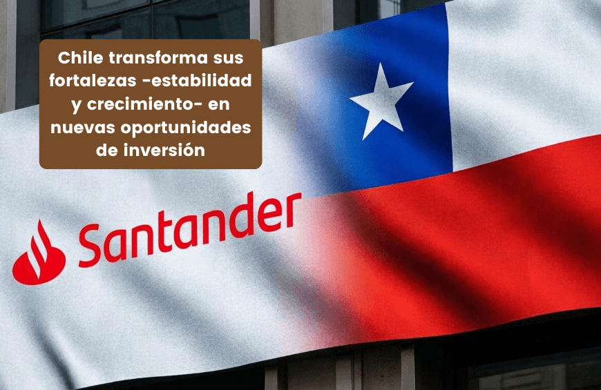 santander confia en chile para invertir